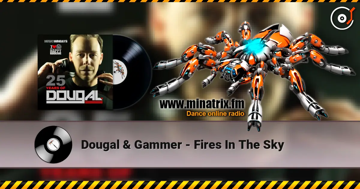 Dougal & Gammer - Fires In The Sky online in hoher Qualität hören | Minatrix.FM
