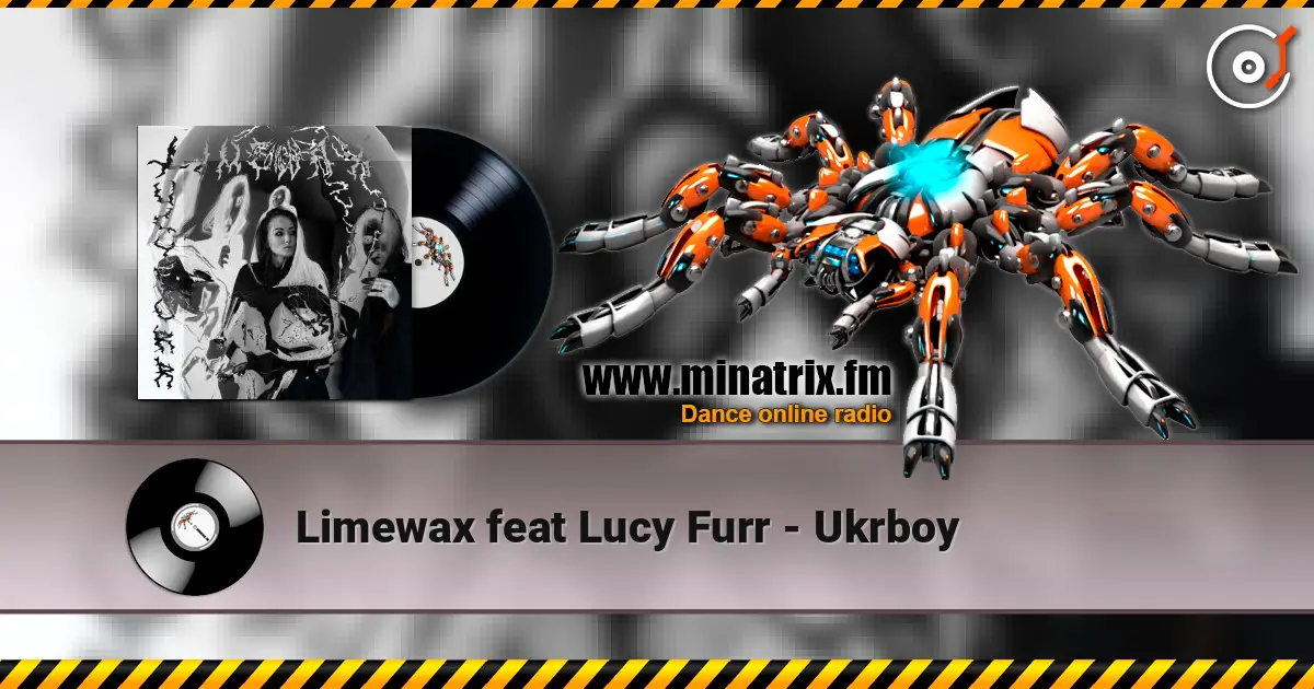 Limewax feat Lucy Furr - Ukrboy online in hoher Qualität hören | Minatrix.FM