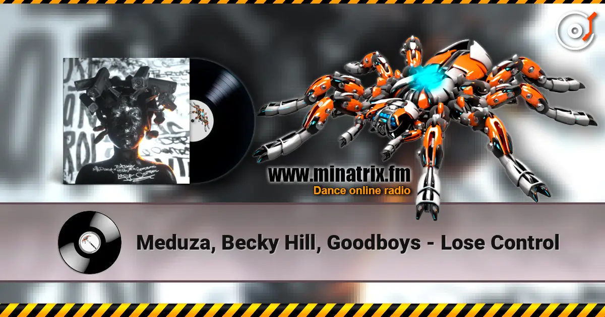 Meduza, Becky Hill, Goodboys - Lose Control online in hoher Qualität hören | Minatrix.FM