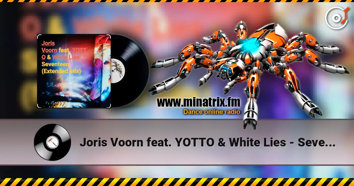 Joris Voorn feat. YOTTO & White Lies - Seventeen (Extended Mix) online in hoher Qualität hören | Minatrix.FM