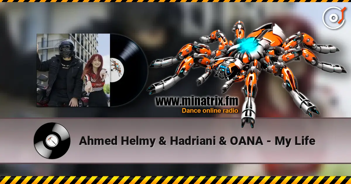 Ahmed Helmy & Hadriani & OANA - My Life online in hoher Qualität hören | Minatrix.FM
