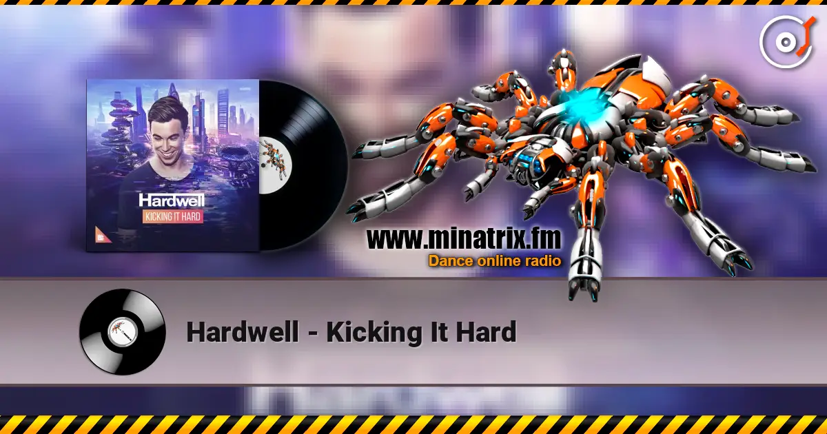 Hardwell - Kicking It Hard online in hoher Qualität hören | Minatrix.FM