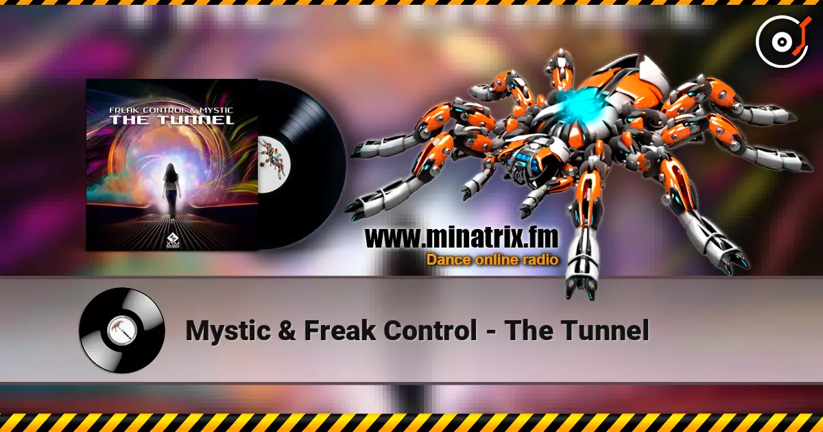 Mystic & Freak Control - The Tunnel online in hoher Qualität hören | Minatrix.FM