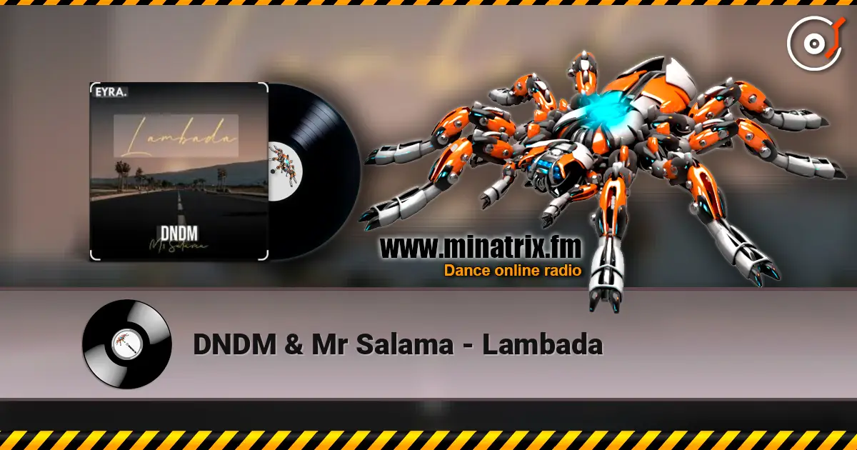 DNDM & Mr Salama - Lambada online in hoher Qualität hören | Minatrix.FM