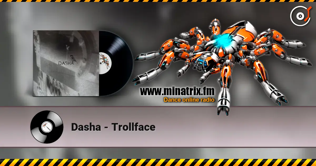 Dasha - Trollface online in hoher Qualität hören | Minatrix.FM
