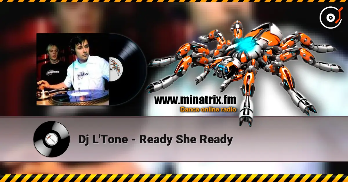 Dj L'Tone - Ready She Ready online in hoher Qualität hören | Minatrix.FM