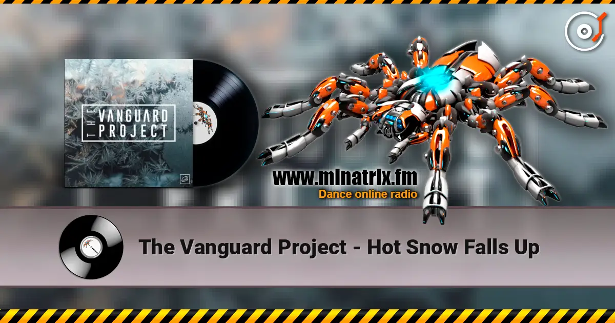 The Vanguard Project - Hot Snow Falls Up online in hoher Qualität hören | Minatrix.FM