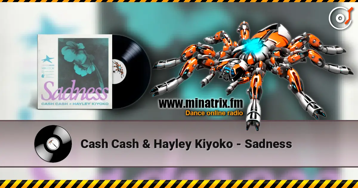 Cash Cash & Hayley Kiyoko - Sadness online in hoher Qualität hören | Minatrix.FM