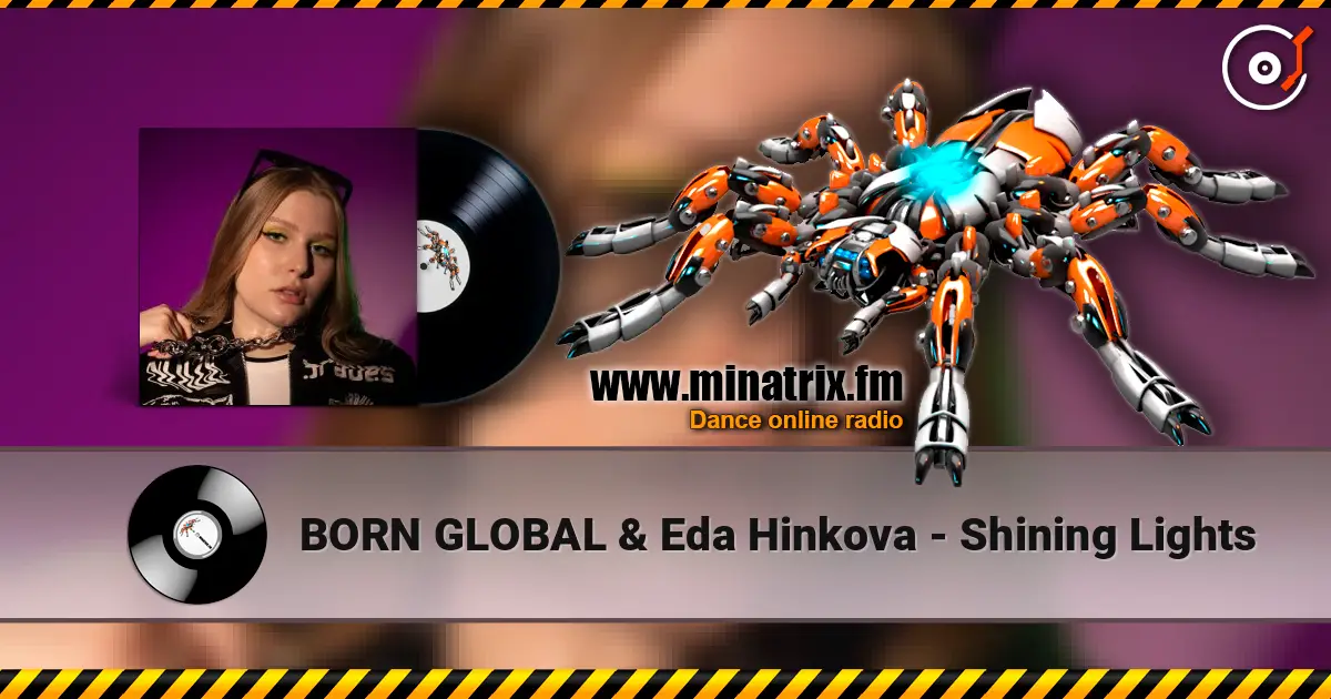 BORN GLOBAL & Eda Hinkova - Shining Lights online in hoher Qualität hören | Minatrix.FM