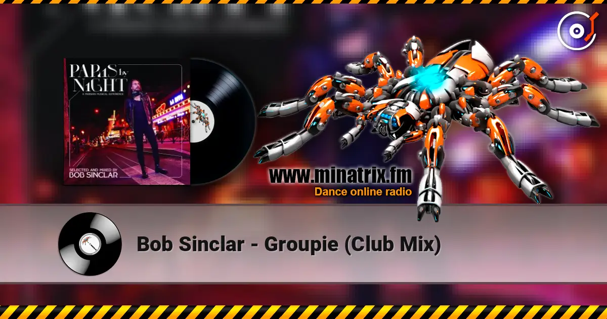 Bob Sinclar - Groupie (Club Mix) online in hoher Qualität hören | Minatrix.FM