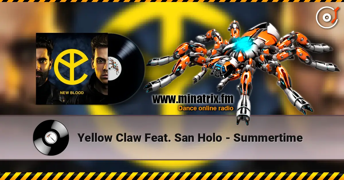 Yellow Claw Feat. San Holo - Summertime online in hoher Qualität hören | Minatrix.FM