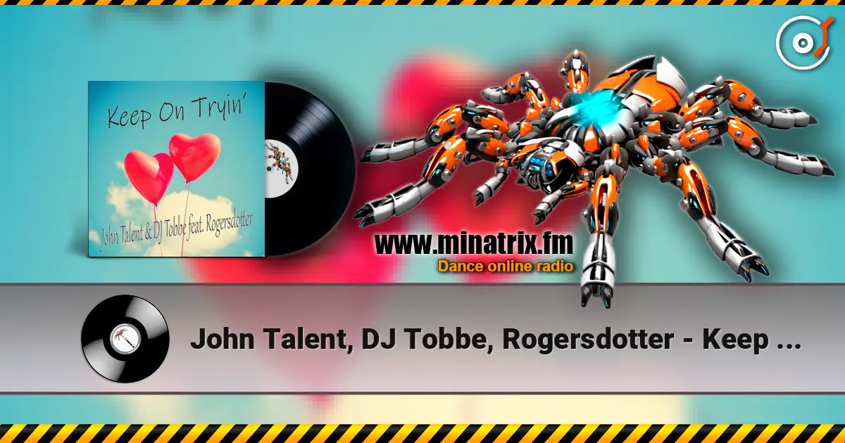 John Talent, DJ Tobbe, Rogersdotter - Keep on Tryin' (Radio Mix) online in hoher Qualität hören | Minatrix.FM