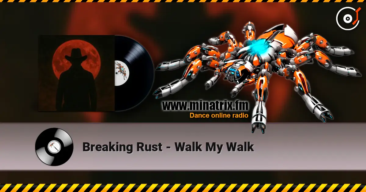 Breaking Rust - Walk My Walk online in hoher Qualität hören | Minatrix.FM