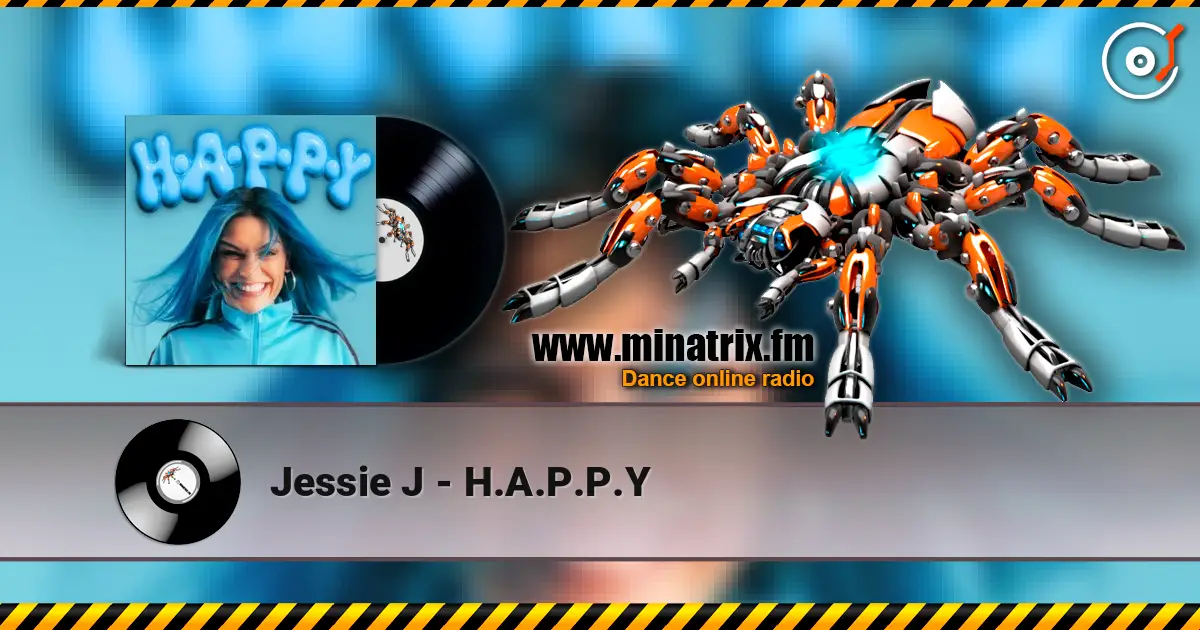 Jessie J - H.A.P.P.Y online in hoher Qualität hören | Minatrix.FM