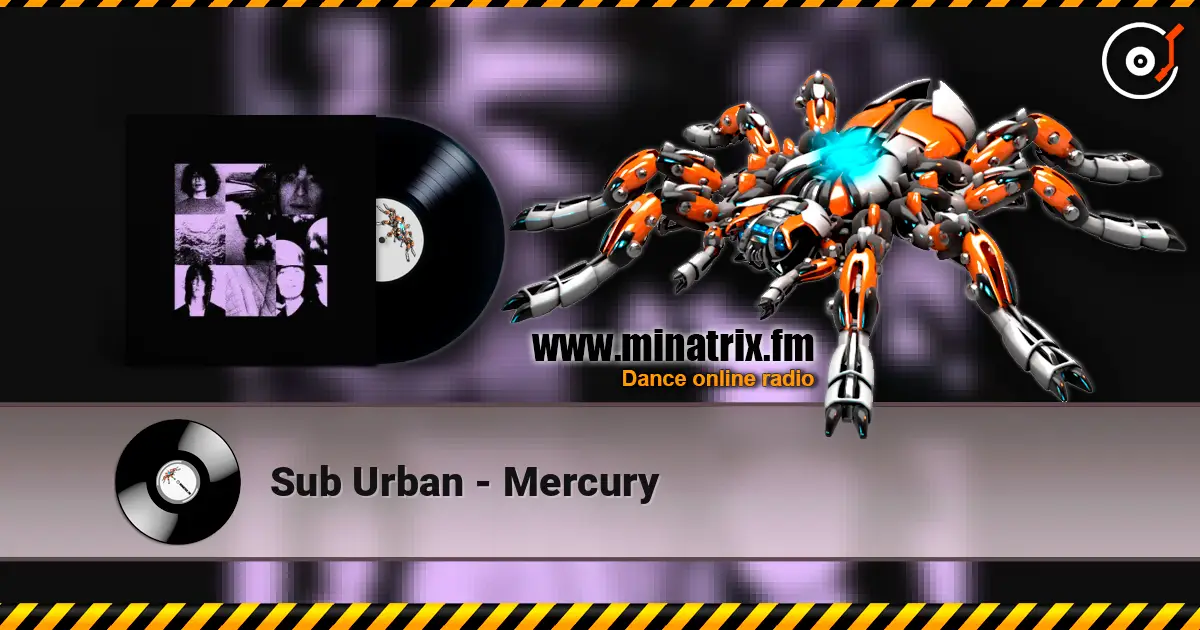 Sub Urban - Mercury online in hoher Qualität hören | Minatrix.FM