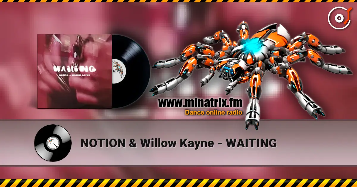 NOTION & Willow Kayne - WAITING online in hoher Qualität hören | Minatrix.FM