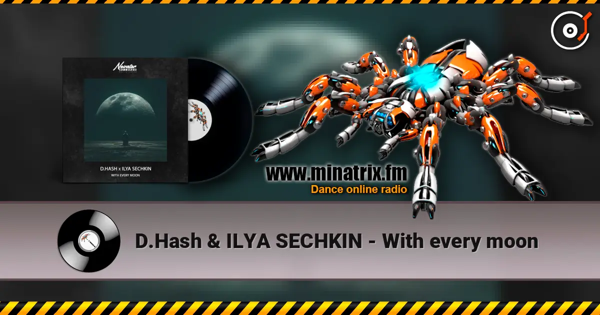 D.Hash & ILYA SECHKIN - With every moon online in hoher Qualität hören | Minatrix.FM