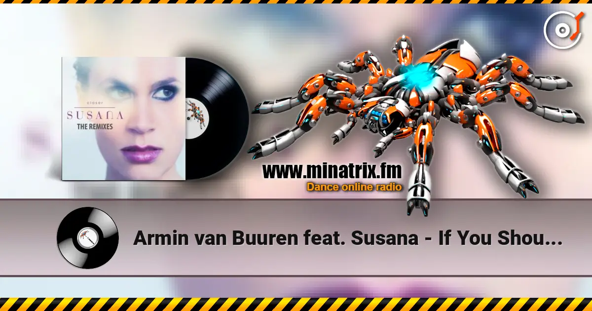 Armin van Buuren feat. Susana - If You Should Go (Aly & Fila Remix) online in hoher Qualität hören | Minatrix.FM