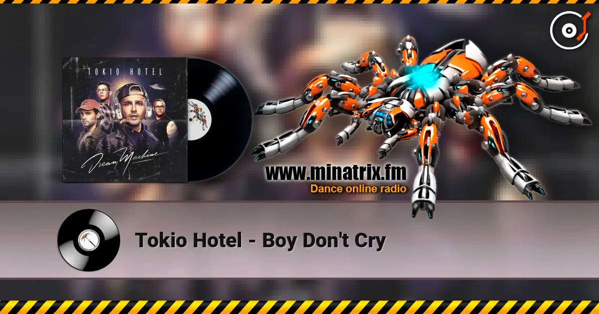 Tokio Hotel - Boy Don't Cry online in hoher Qualität hören | Minatrix.FM