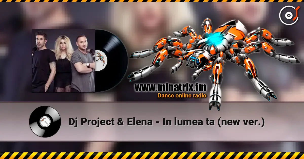 Dj Project & Elena - In lumea ta (new ver.) online in hoher Qualität hören | Minatrix.FM