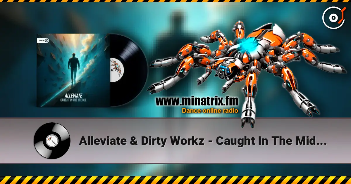 Alleviate & Dirty Workz - Caught In The Middle online in hoher Qualität hören | Minatrix.FM