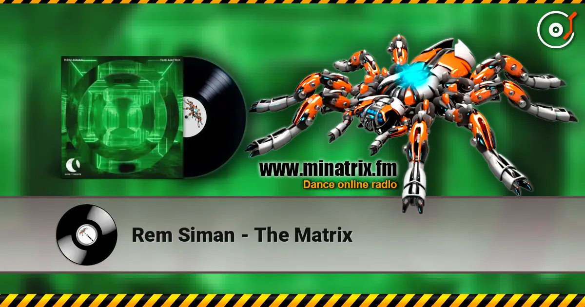Rem Siman - The Matrix online in hoher Qualität hören | Minatrix.FM