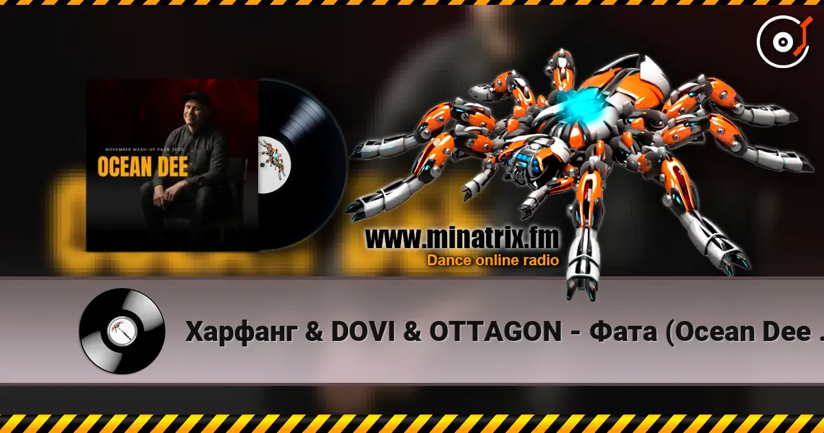 Харфанг & DOVI & OTTAGON - Фата (Ocean Dee Edit) online in hoher Qualität hören | Minatrix.FM