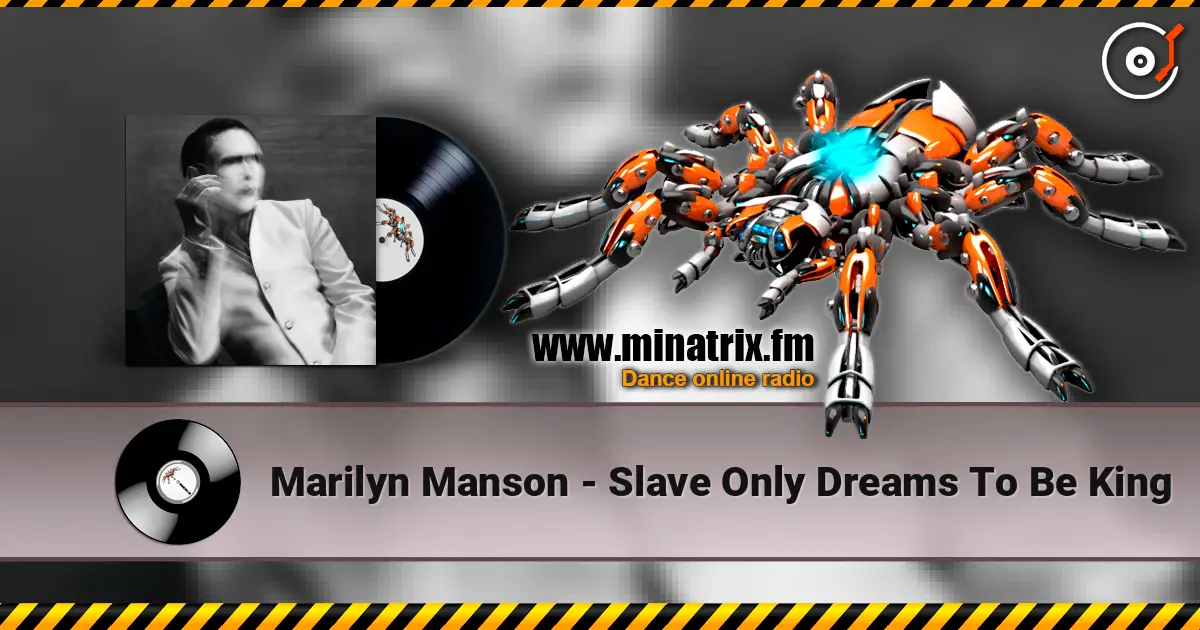 Marilyn Manson - Slave Only Dreams To Be King online in hoher Qualität hören | Minatrix.FM