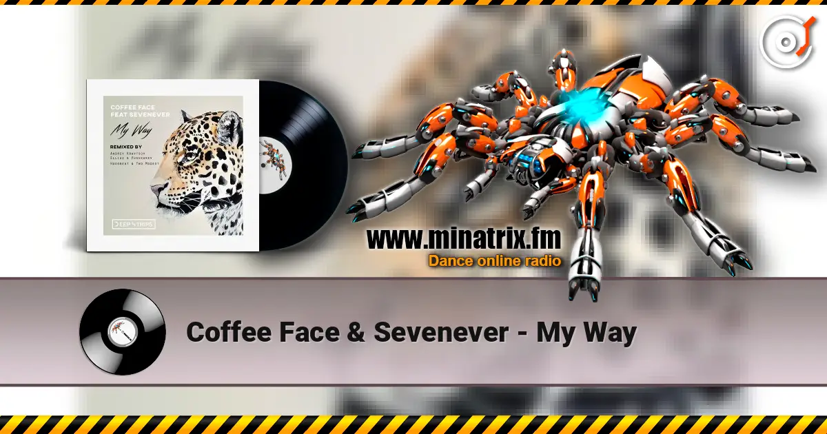 Coffee Face & Sevenever - My Way online in hoher Qualität hören | Minatrix.FM