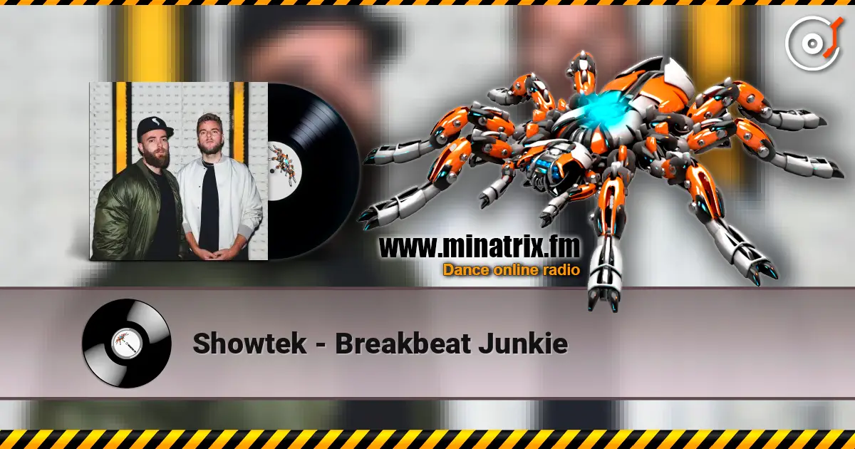 Showtek - Breakbeat Junkie online in hoher Qualität hören | Minatrix.FM