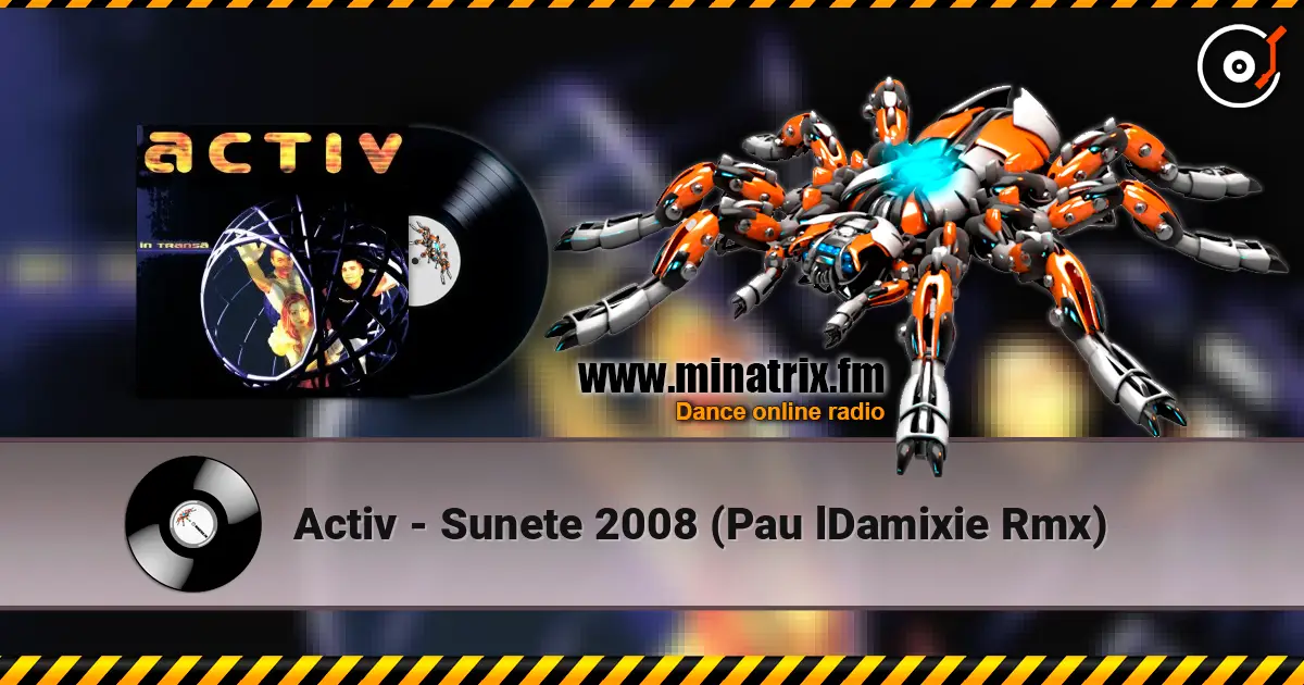 Activ - Sunete 2008 (Pau lDamixie Rmx) online in hoher Qualität hören | Minatrix.FM