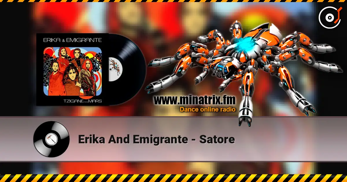 Erika And Emigrante - Satore online in hoher Qualität hören | Minatrix.FM