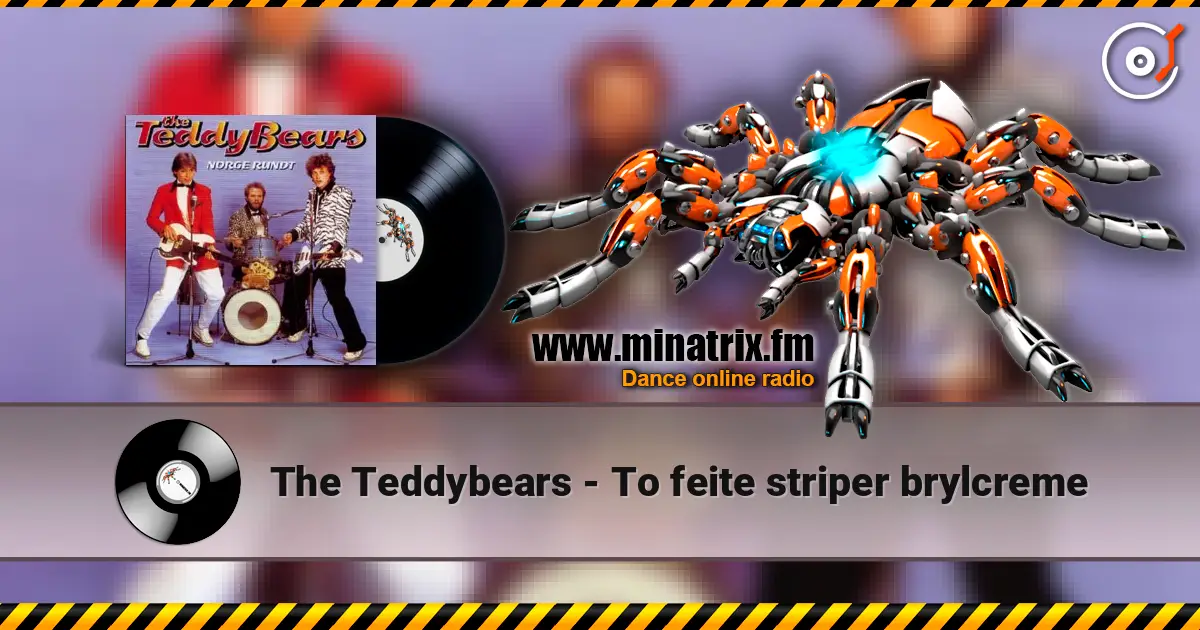 The Teddybears - To feite striper brylcreme online in hoher Qualität hören | Minatrix.FM