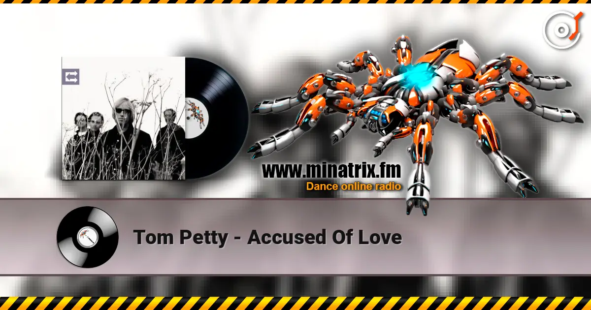 Tom Petty - Accused Of Love online in hoher Qualität hören | Minatrix.FM