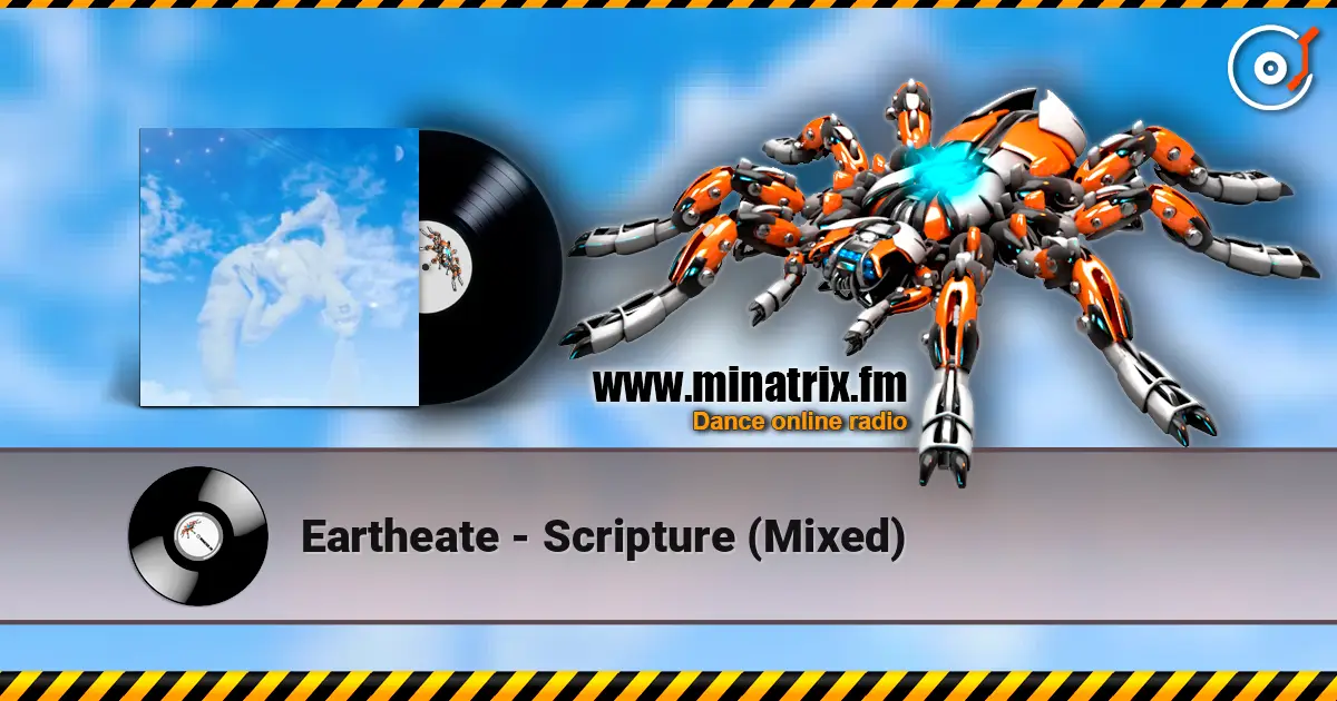 Eartheate - Scripture (Mixed) online in hoher Qualität hören | Minatrix.FM