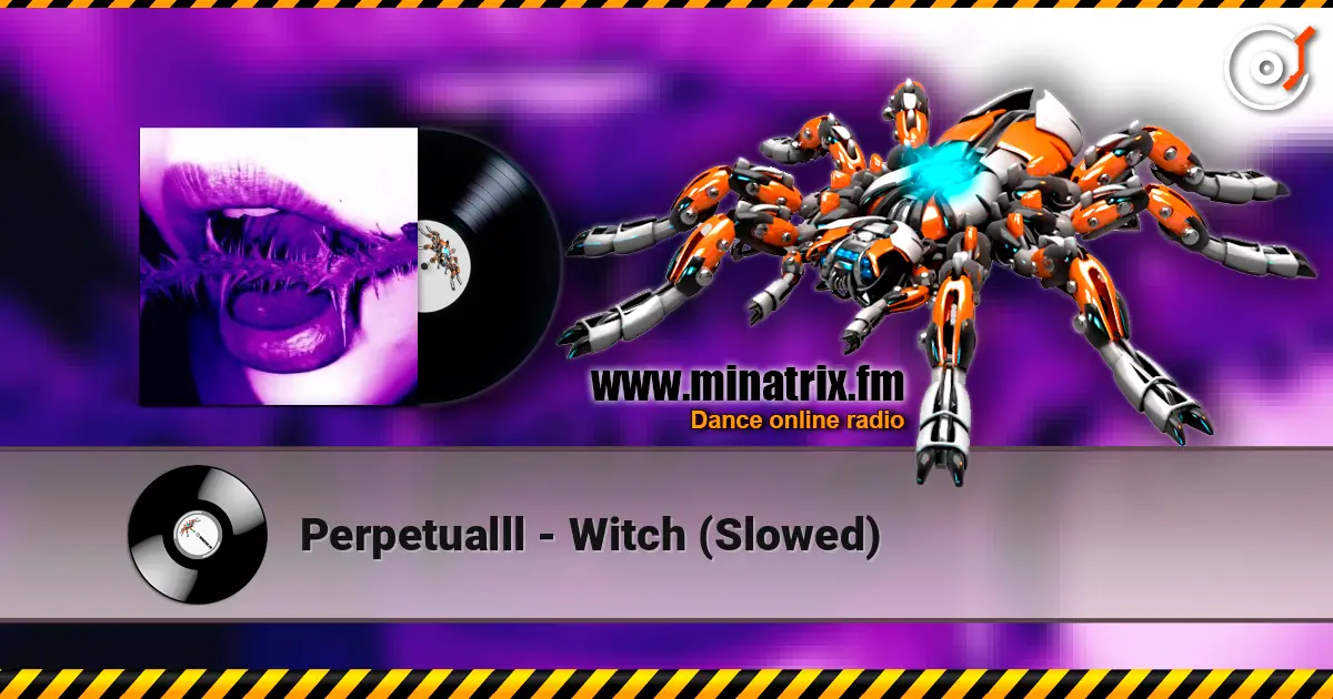 Perpetualll - Witch (Slowed) online in hoher Qualität hören | Minatrix.FM