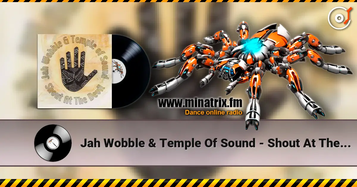 Jah Wobble & Temple Of Sound - Shout At The Devil online in hoher Qualität hören | Minatrix.FM