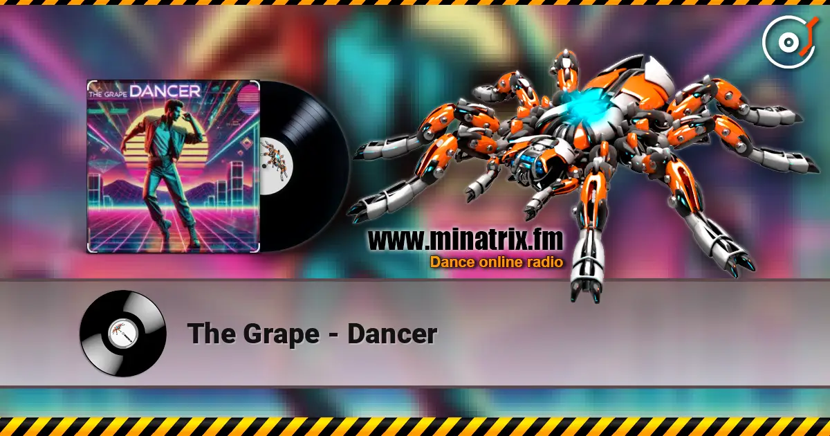 The Grape - Dancer online in hoher Qualität hören | Minatrix.FM
