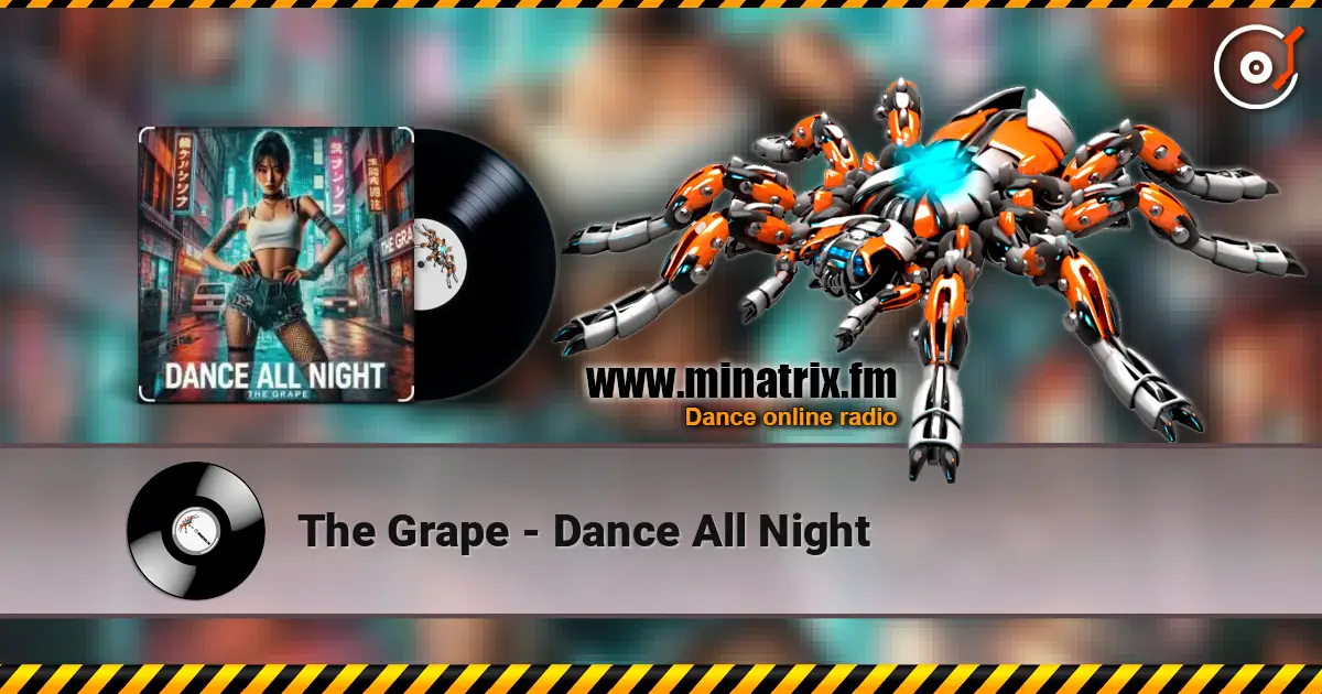 The Grape - Dance All Night online in hoher Qualität hören | Minatrix.FM