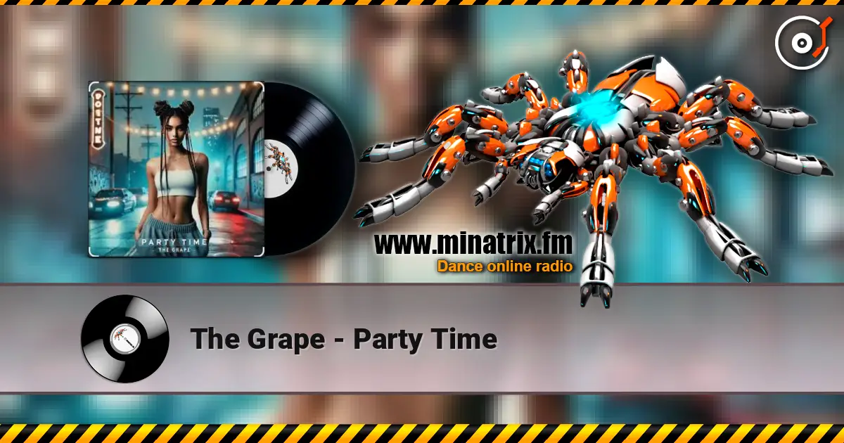 The Grape - Party Time online in hoher Qualität hören | Minatrix.FM