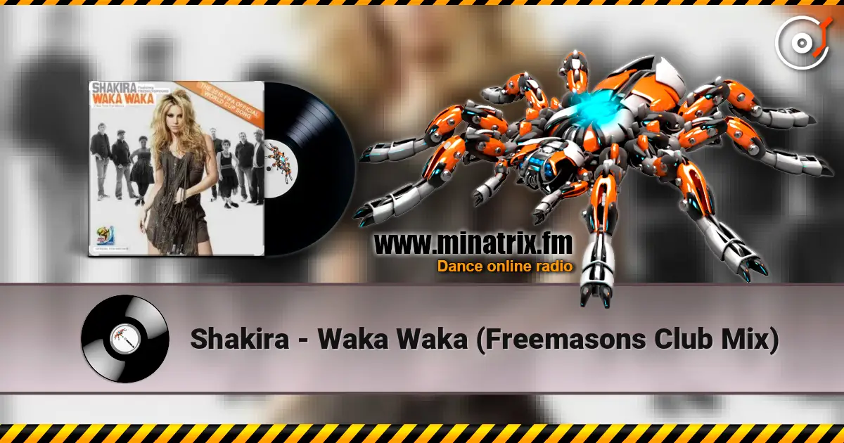 Shakira - Waka Waka (Freemasons Club Mix) online in hoher Qualität hören | Minatrix.FM