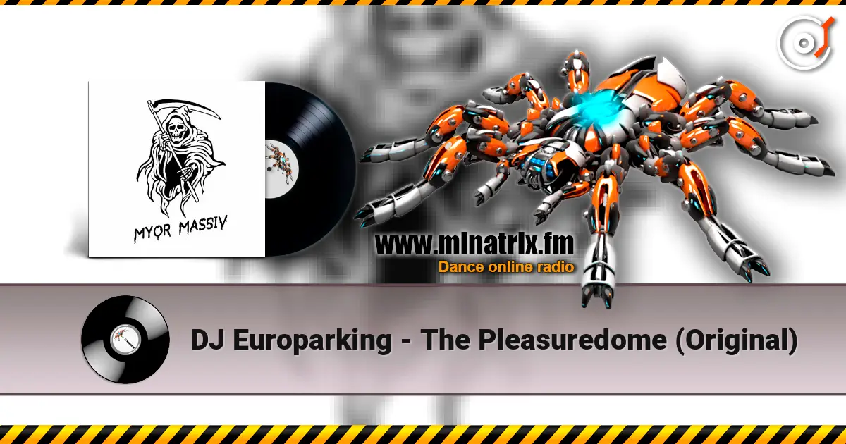 DJ Europarking - The Pleasuredome (Original) online in hoher Qualität hören | Minatrix.FM