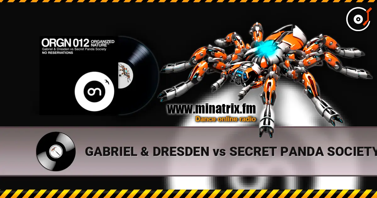 GABRIEL & DRESDEN vs SECRET PANDA SOCIETY - No Reservations (original mix) online in hoher Qualität hören | Minatrix.FM
