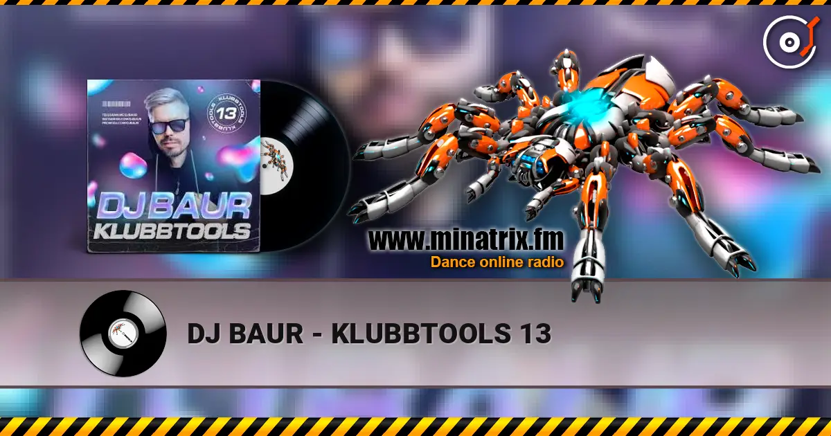 DJ BAUR - KLUBBTOOLS 13 online in hoher Qualität hören | Minatrix.FM