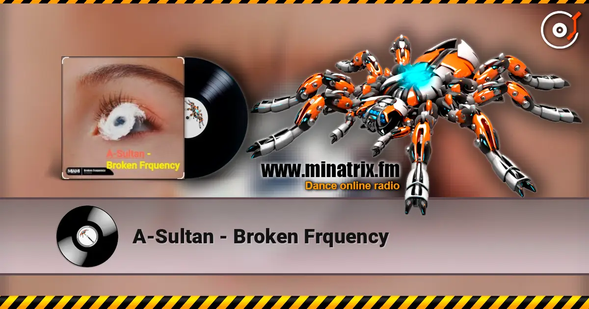 A-Sultan - Broken Frquency online in hoher Qualität hören | Minatrix.FM