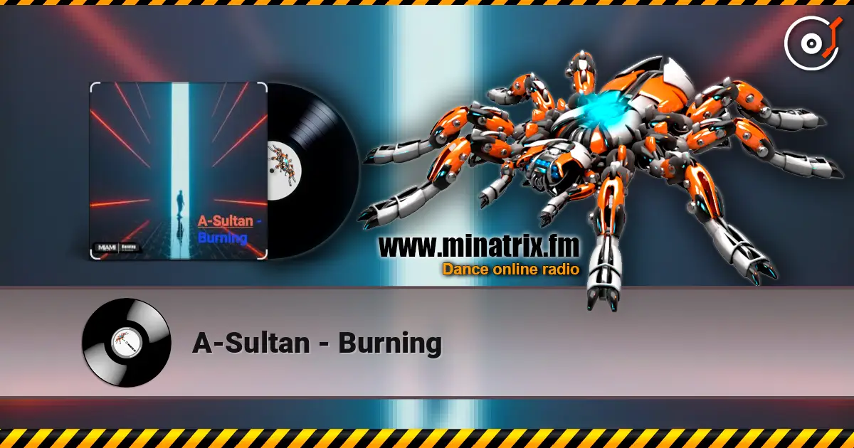 A-Sultan - Burning online in hoher Qualität hören | Minatrix.FM