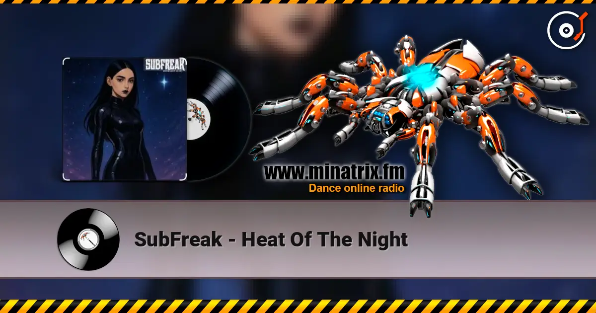 SubFreak - Heat Of The Night online in hoher Qualität hören | Minatrix.FM