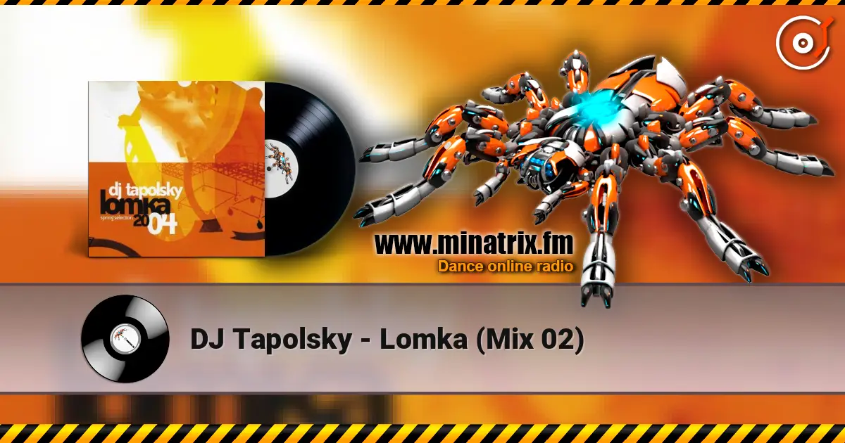 DJ Tapolsky - Lomka (Mix 02) online in hoher Qualität hören | Minatrix.FM