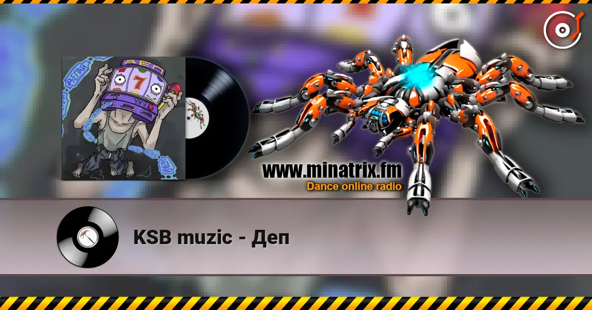 KSB muzic - Деп online in hoher Qualität hören | Minatrix.FM