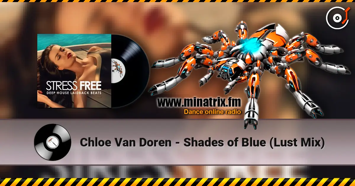 Chloe Van Doren - Shades of Blue (Lust Mix) online in hoher Qualität hören | Minatrix.FM